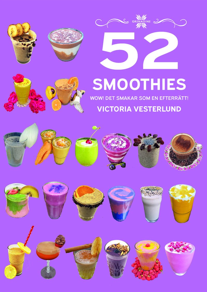 52 Smoothies : wow! - det smakar som en efterrätt!